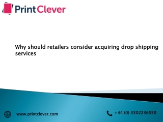 Why should retailers consider acquiring drop shipping services