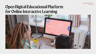 Open Digital Educational Platform for Online Interactive Learning