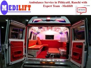 Ambulance Service in Pithiyatil, Ranchi with Expert Team – Medilift