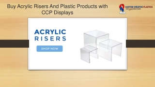Where to Buy Acrylic Risers and Plastic Products?