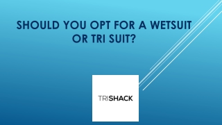 Should You Opt For a Wetsuit or Tri Suit