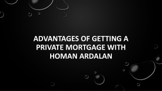 Advantages Of Getting A Private Mortgage With Homan Ardalan