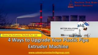 4 Ways to Upgrade Your Plastic Pipe Extruder Machine - Shree Sai Group