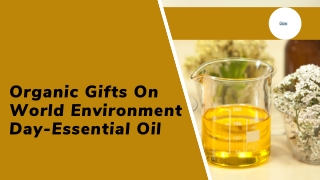 Organic Gifts On World Environment Day-Essential Oil | Glow