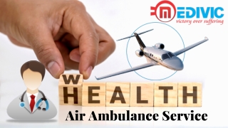 Hire Topmost ICU Charter Air Ambulance Service in Patna by Medivic