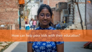 how can help poor kids with their education?