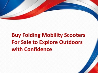 Buy Folding Mobility Scooters For Sale to Explore Outdoors with Confidence