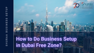 How to do Business Setup in Dubai Free Zone?