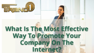 What Is The Most Effective Way To Promote Your Company On The Internet-converted