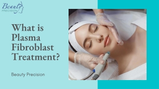 What is Plasma Fibroblast Treatment