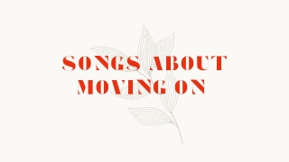 Songs About Moving On  PPT