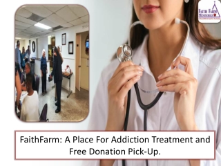 FaithFarm A Place For Addiction Treatment and Free Donation Pick-Up