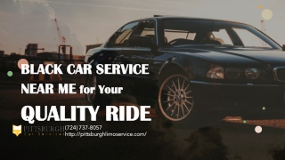 Black Car Service Near Me for Your Quality Ride