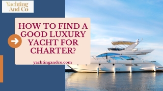 How to Find a Good Luxury Yacht for Charter?