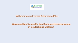 Warumsollten Sie unsfür den KaufeinerHeiratsurkunde in Deutschland wählen