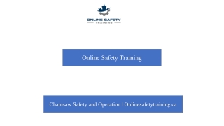 Chainsaw Safety and Operation  Onlinesafetytraining.ca