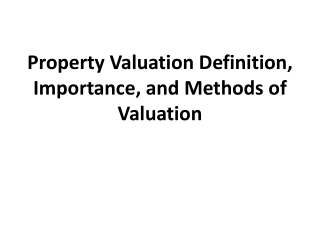 Property Valuation Definition, Importance, and Methods of Valuation