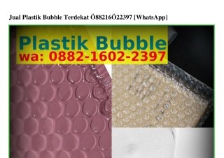 Jual Plastik Bubble Terdekat 0882–lϬ02–2ᣮᑫᜪ(WA)