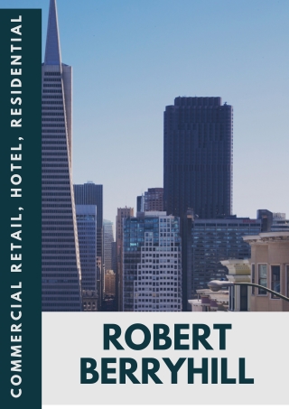 Robert J Berryhill  Commercial retail, hotel, residential projects