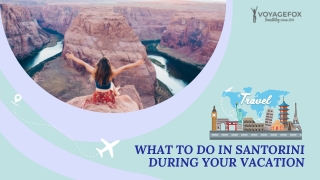 What to Do in Santorini During Your Vacation | Voyagefox