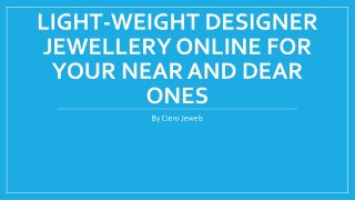 Light-Weight Designer Jewellery Online For Your Near And