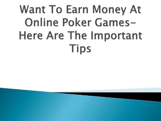 Want-To-Earn-Money-At-Online Poker-Games-Here-Are-The-Important-Tips