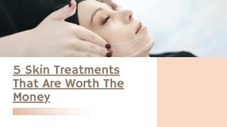 Skin Treatments That Are Worth The Money