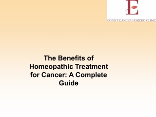 The Benefits of Homeopathic Treatment for Cancer A Complete Guide