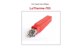 LoTherme-703 Welding Electrodes _ Cast Iron Alloys _ D&H Secheron