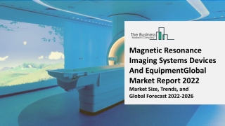 Magnetic Resonance Imaging Systems Devices and Equipment Market 2022 : Demand