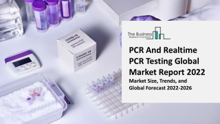 PCR And Realtime PCR Testing Global Market By Product, By Type, Technlogy, Application, End User, Growth Analysis and Fo