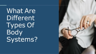 What Are Different Types Of Body Systems - sample Assignment