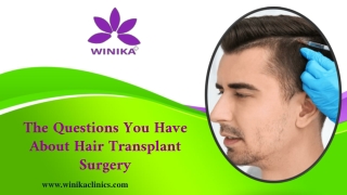 The Questions You Have About Hair Transplant Surgery