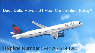 Does Delta Have a 24 Hour Cancellation Policy ?