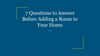 7 Questions to Answer Before Adding a Room to Your Home