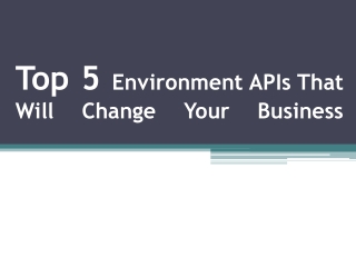 Top 5 Environment APIs That Will Change Your Business