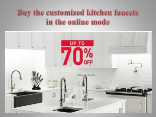 Buy the customized kitchen faucets in the online mode