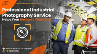 Professional Industrial Photography Service Helps Your Business Stand Out