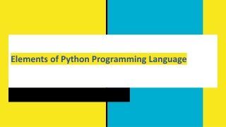 Elements of Python Programming Language