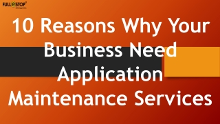 10 Reasons Why Your Business Needs Application Maintenance Services