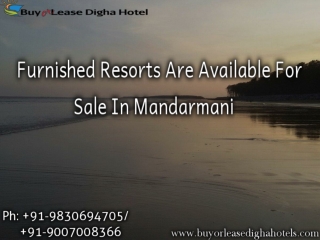 Furnished Resorts are Available For Sale In Mandarmani