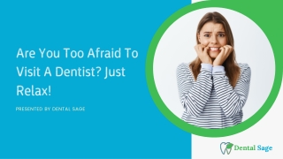 Are You Too Afraid To Visit A Dentist Just Relax |Dental Sage