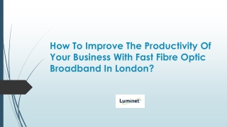 How To Improve The Productivity Of Your Business With Fast Fibre Optic Broadband