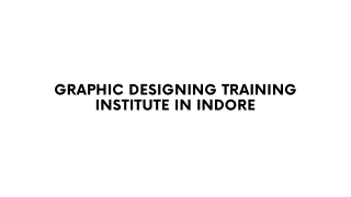 Graphic Designing Training Institute in Indore PPT