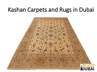 Kashan Carpets and Rugs in Dubai