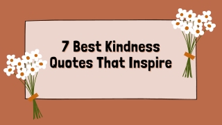 7 Best Kindness Quotes That Inspire