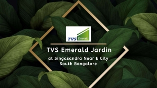 TVS Emerald Jardin at Singasandra, South Bangalore | Brochure