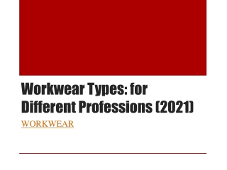 Workwear Types: for Different Professions (2021)