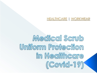 Medical Scrub Uniform Protection in Healthcare (Covid-19)