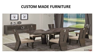 Custom Made Furniture